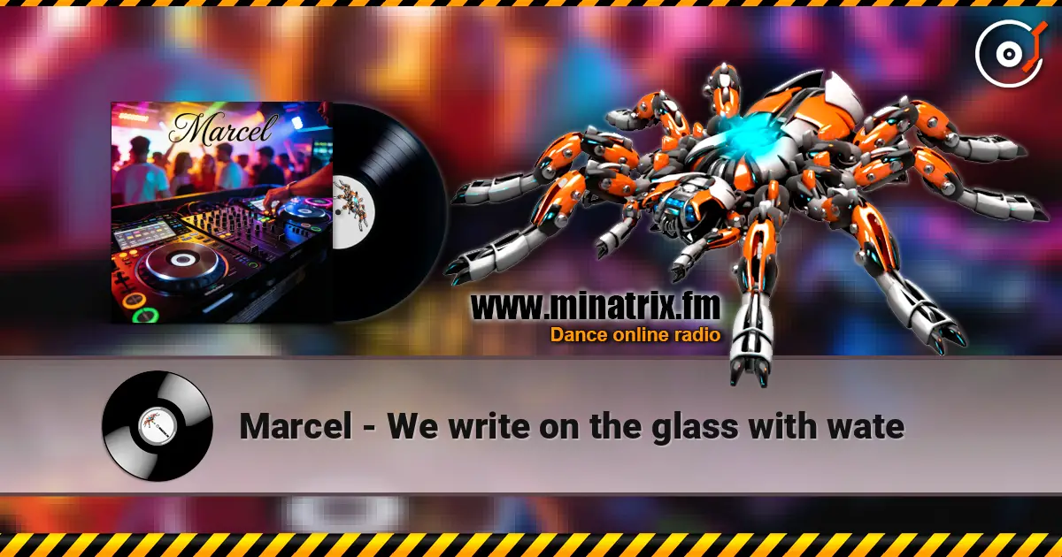Marcel - We write on the glass with wate слухати онлайн у високій якості | Minatrix.FM