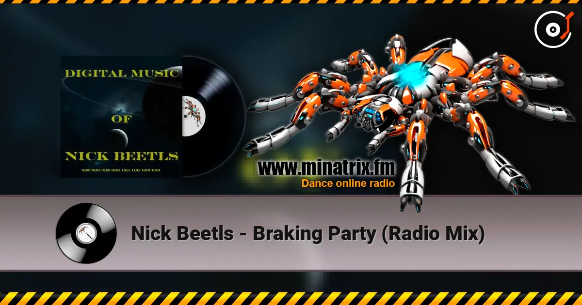 Nick Beetls - Braking Party (Radio Mix) слухати онлайн у високій якості | Minatrix.FM