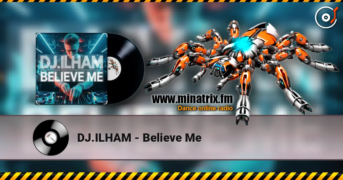 DJ.ILHAM - Believe Me слухати онлайн у високій якості | Minatrix.FM