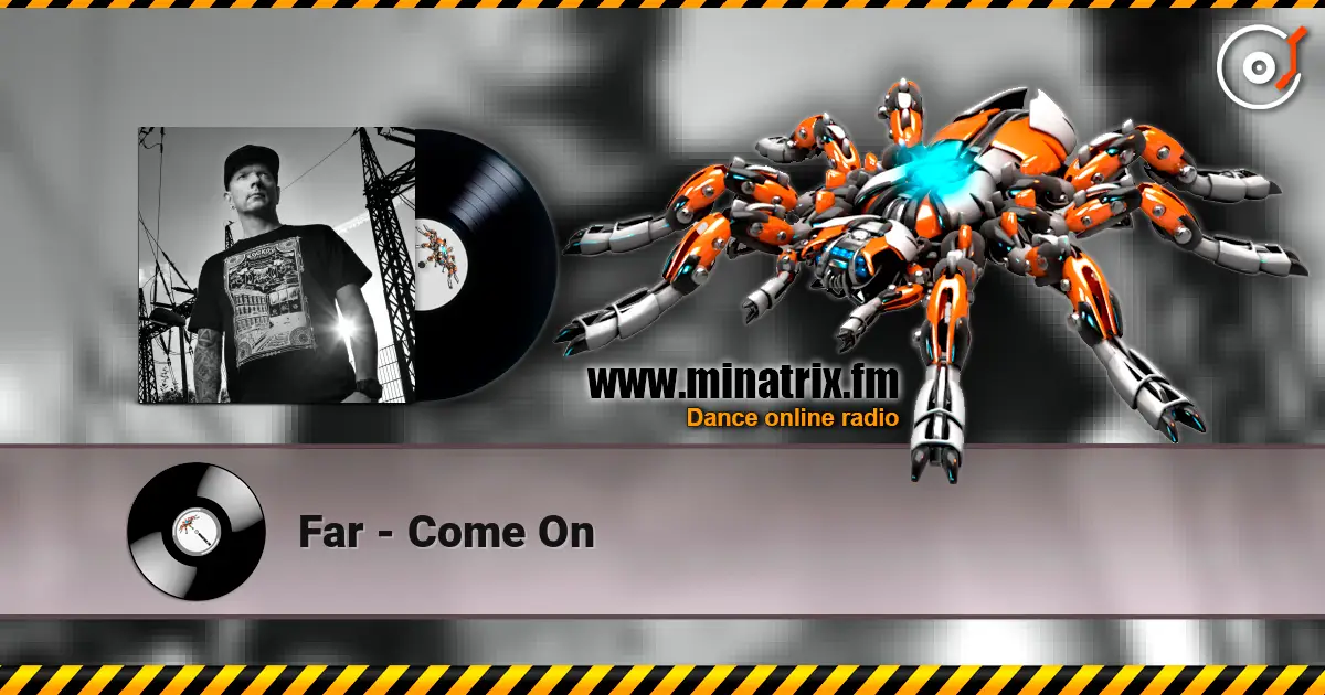 Far - Come On listen online in high quality | Minatrix.FM