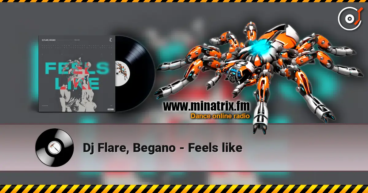 Dj Flare, Begano - Feels like слухати онлайн у високій якості | Minatrix.FM