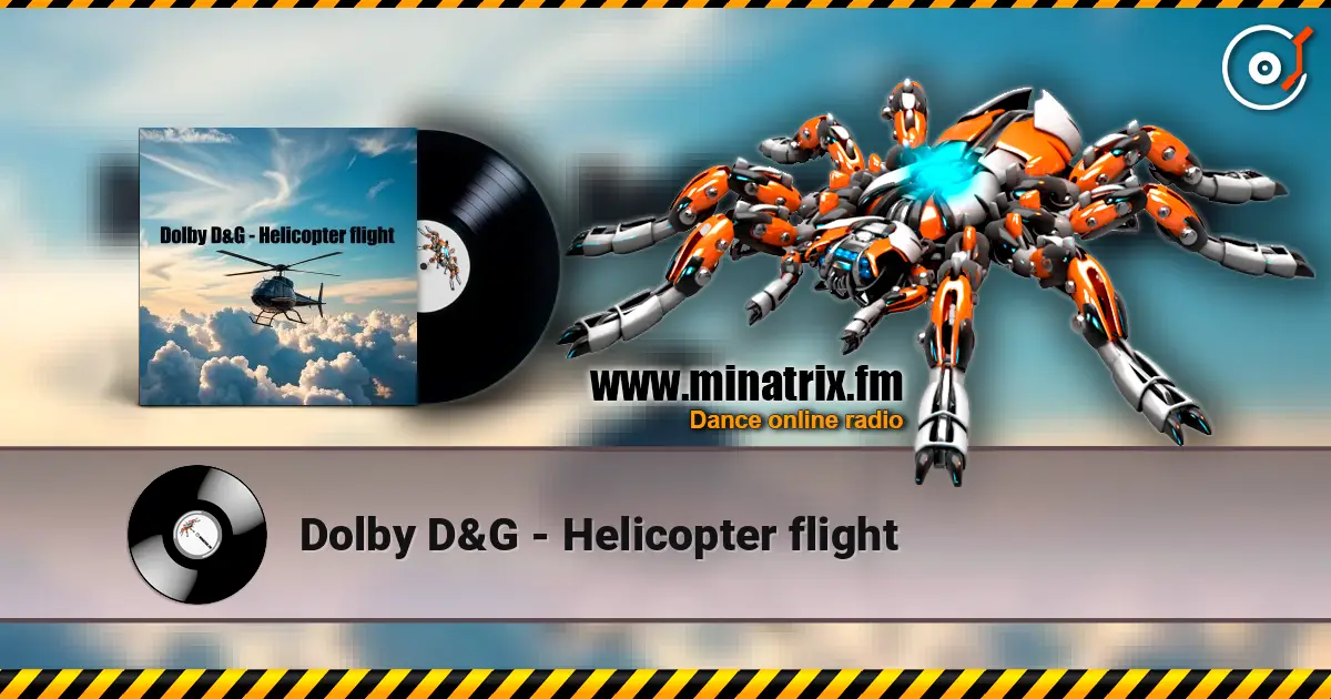 Dolby D&G - Helicopter flight слухати онлайн у високій якості | Minatrix.FM