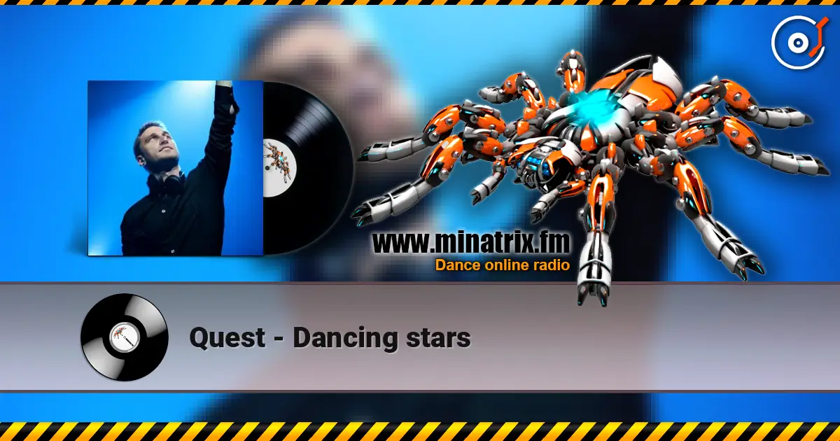Quest - Dancing stars listen online in high quality | Minatrix.FM