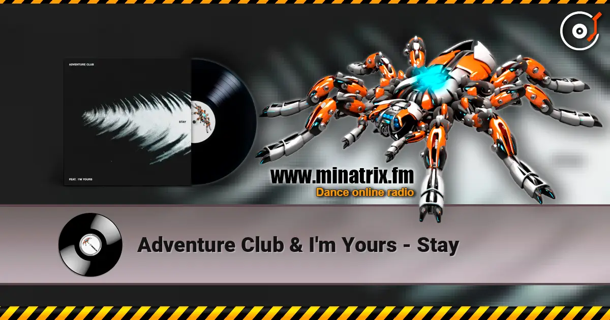 Adventure Club & I'm Yours - Stay слухати онлайн у високій якості | Minatrix.FM