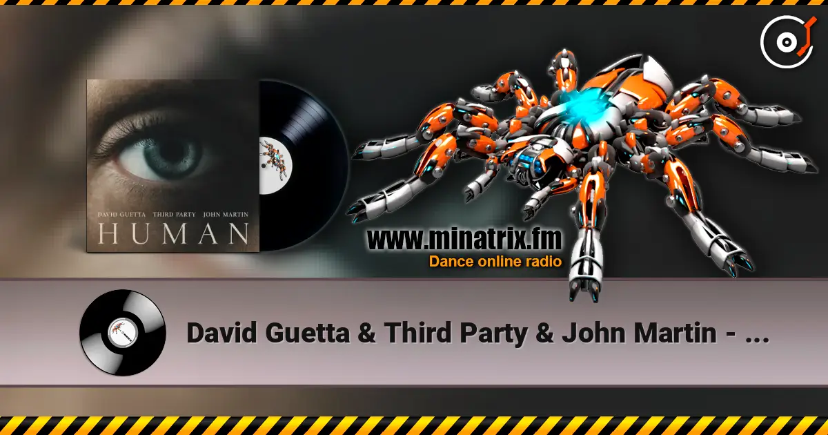 David Guetta & Third Party & John Martin - Human слухати онлайн у високій якості | Minatrix.FM