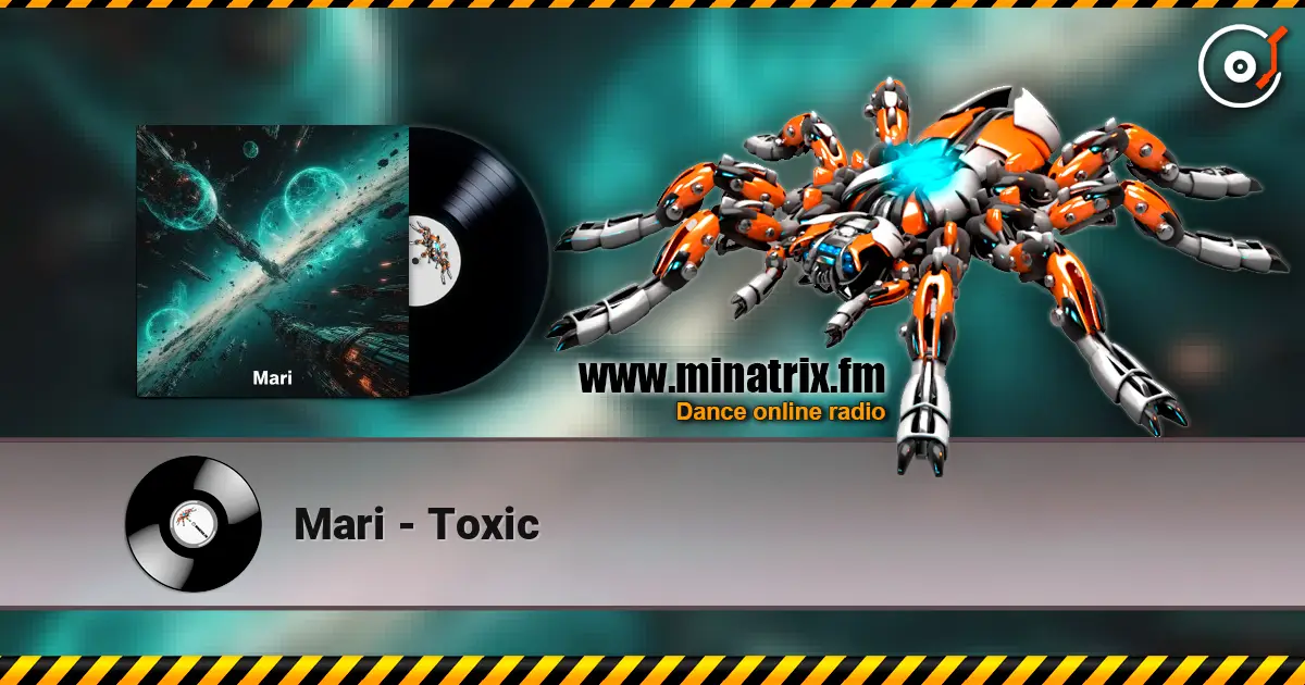 Mari - Toxic слухати онлайн у високій якості | Minatrix.FM