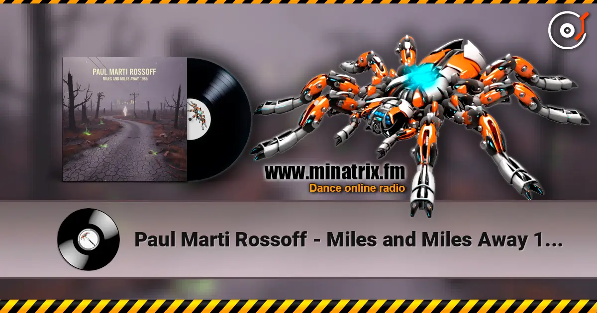 Paul Marti Rossoff - Miles and Miles Away 1986 (Symphonic version 2019) слухати онлайн у високій якості | Minatrix.FM