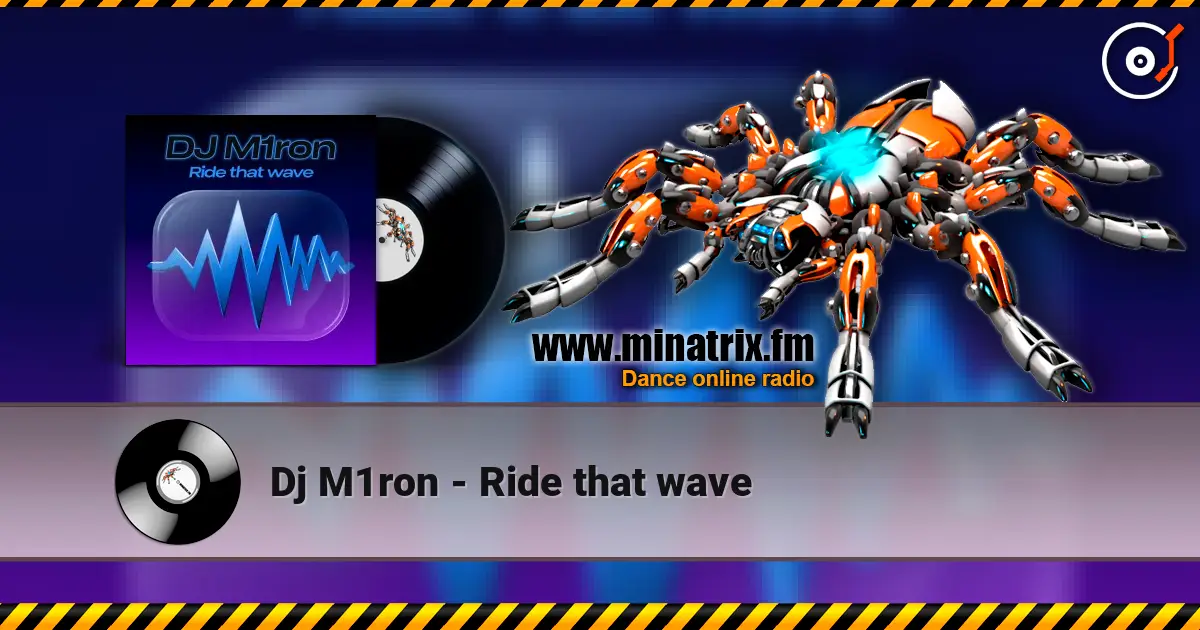 Dj M1ron - Ride that wave listen online in high quality | Minatrix.FM