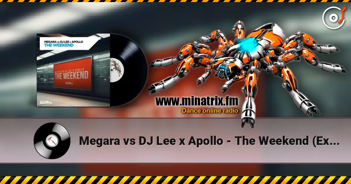 Megara vs DJ Lee x Apollo - The Weekend (Extended Mix) listen online in high quality | Minatrix.FM