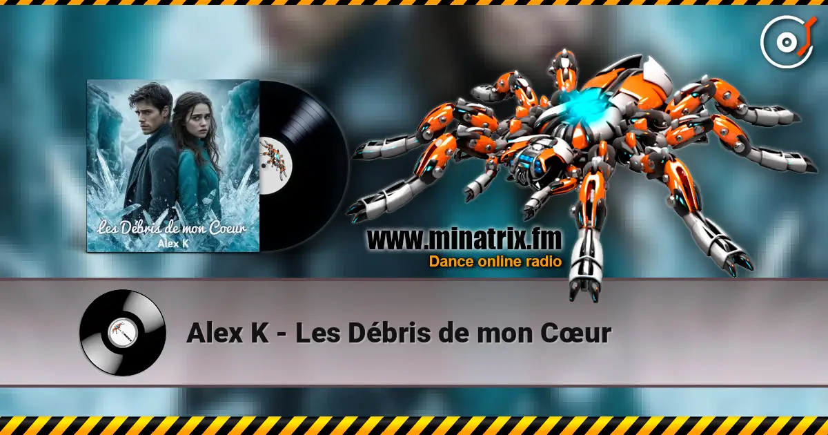 Alex K - Les Débris de mon Cœur слухати онлайн у високій якості | Minatrix.FM