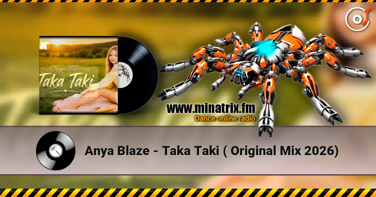 Anya Blaze - Taka Taki ( Original Mix 2026) слухати онлайн у високій якості | Minatrix.FM