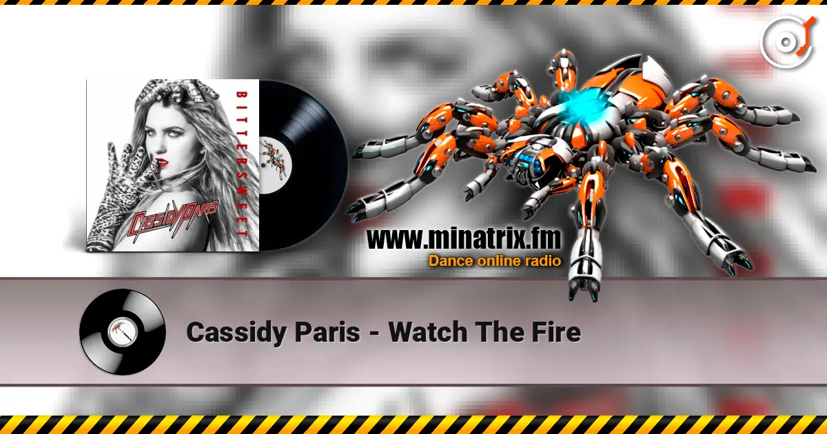 Cassidy Paris - Watch The Fire listen online in high quality | Minatrix.FM