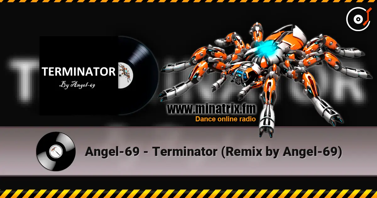 Angel-69 - Terminator (Remix by Angel-69) слухати онлайн у високій якості | Minatrix.FM