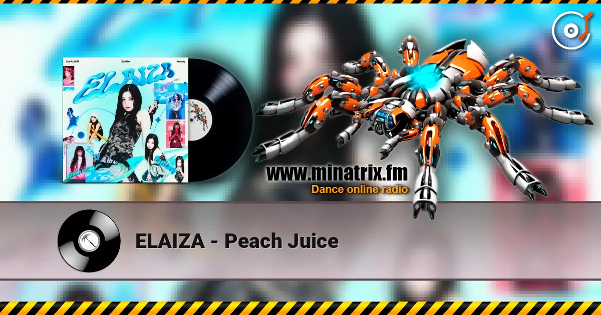 ELAIZA - Peach Juice слухати онлайн у високій якості | Minatrix.FM