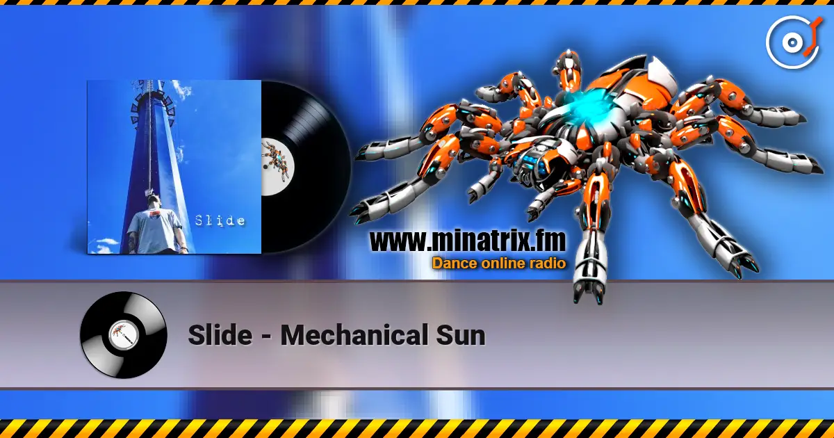 Slide - Mechanical Sun слухати онлайн у високій якості | Minatrix.FM