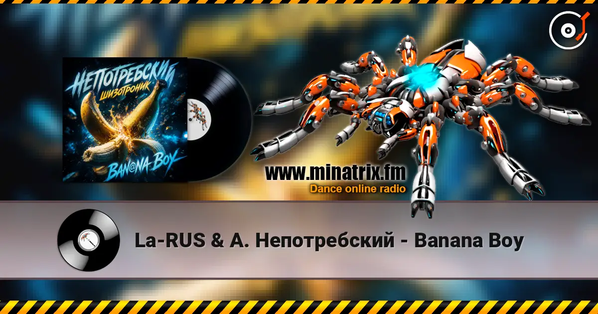 La-RUS & А. Непотребский - Banana Boy слухати онлайн у високій якості | Minatrix.FM