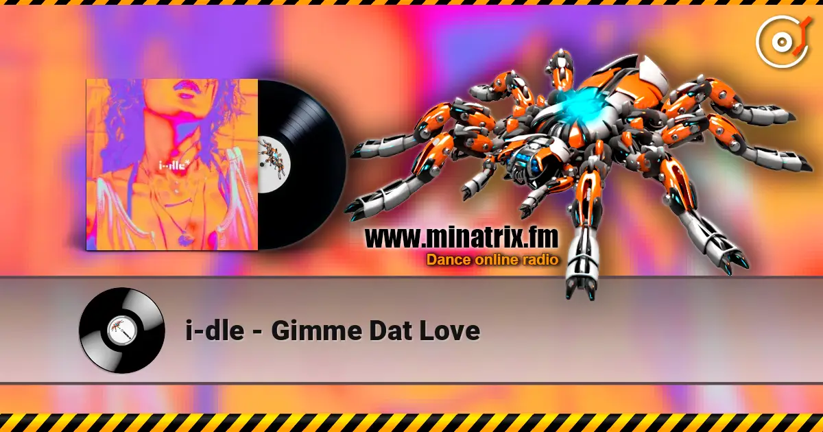 i-dle - Gimme Dat Love слухати онлайн у високій якості | Minatrix.FM