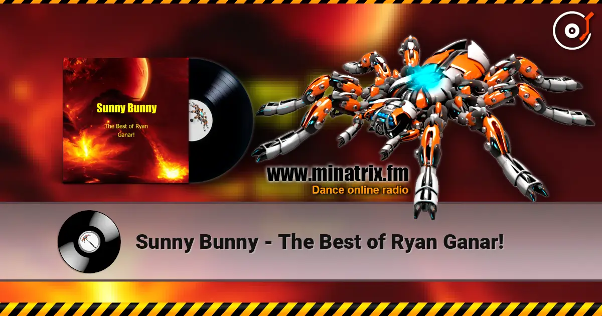 Sunny Bunny - The Best of Ryan Ganar! слухати онлайн у високій якості | Minatrix.FM