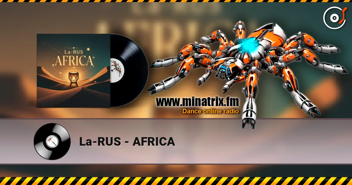 La-RUS - AFRICA слухати онлайн у високій якості | Minatrix.FM