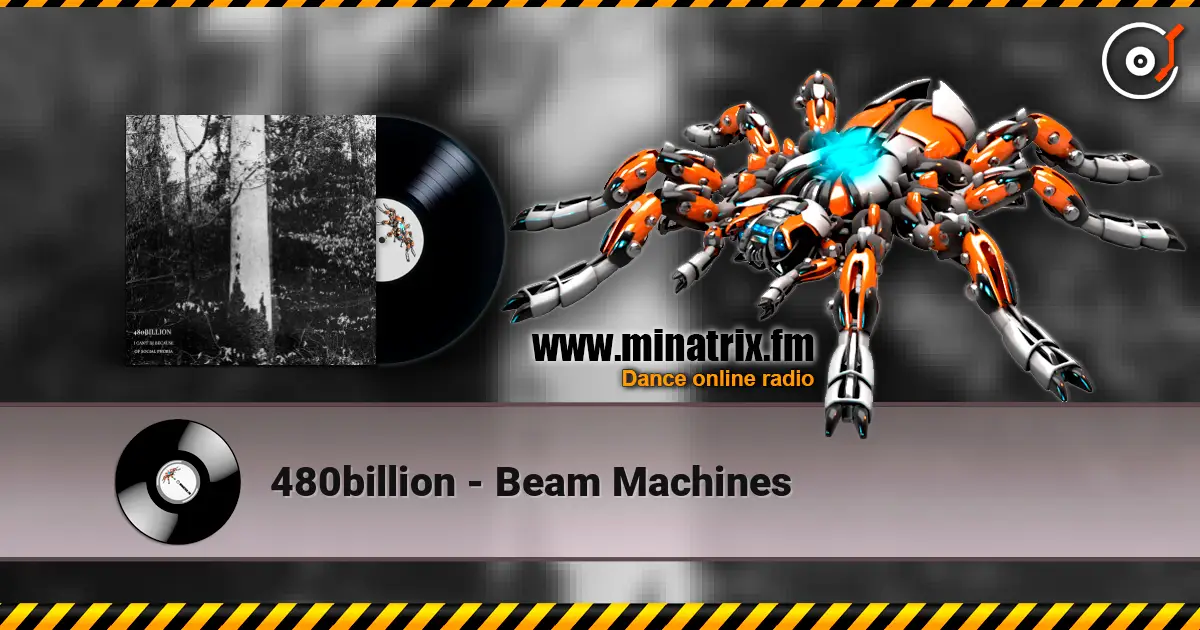 480billion - Beam Machines слухати онлайн у високій якості | Minatrix.FM
