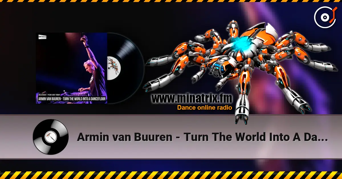 Armin van Buuren - Turn The World Into A Dancefloor (Extended Mix) слухати онлайн у високій якості | Minatrix.FM