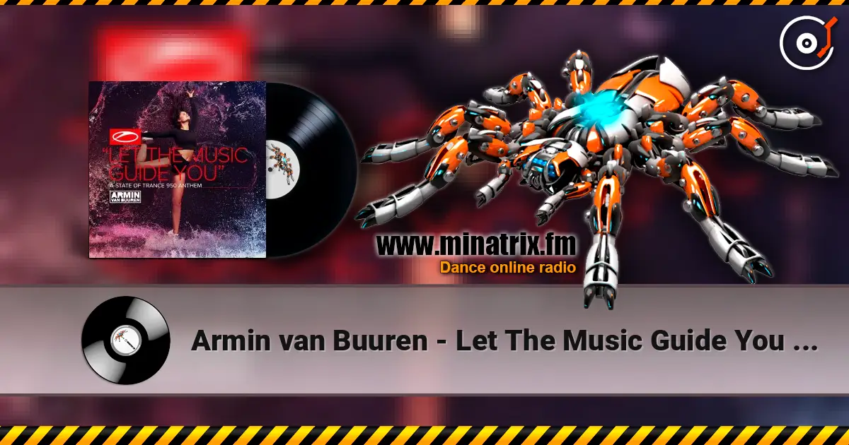 Armin van Buuren - Let The Music Guide You (Extended Mix) слухати онлайн у високій якості | Minatrix.FM