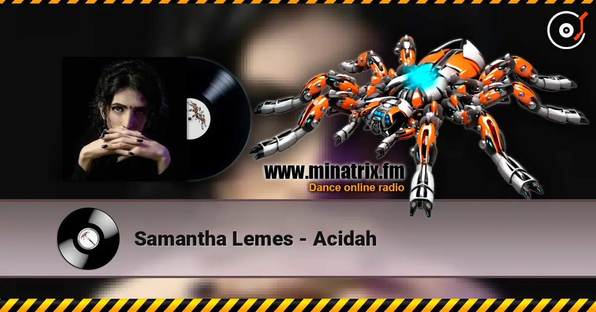 Samantha Lemes - Acidah слухати онлайн у високій якості | Minatrix.FM