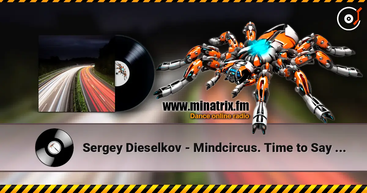 Sergey Dieselkov - Mindcircus. Time to Say Goodbye mixed by Sergey Dieselkov слухати онлайн у високій якості | Minatrix.FM