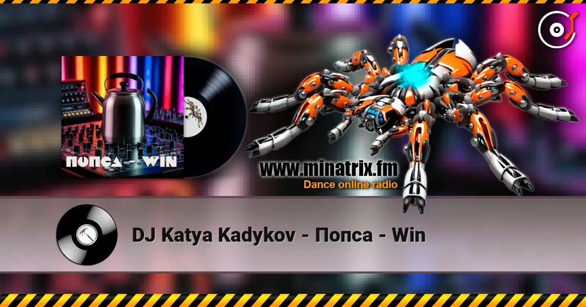 DJ Katya Kadykov - Попса - Win слухати онлайн у високій якості | Minatrix.FM