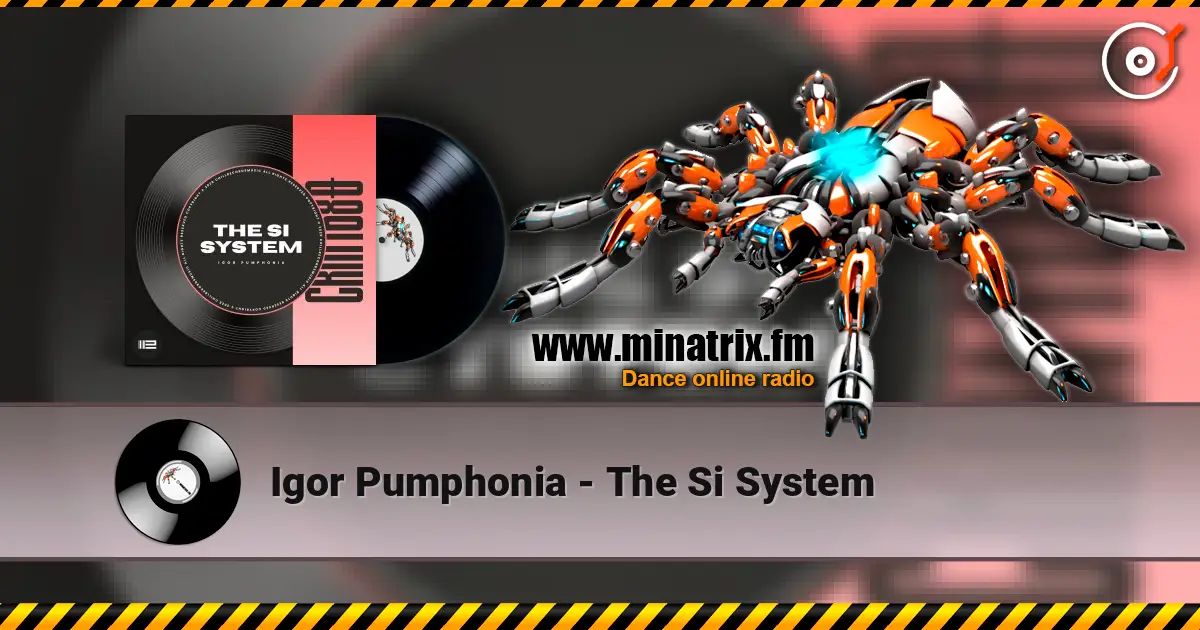 Igor Pumphonia - The Si System слухати онлайн у високій якості | Minatrix.FM