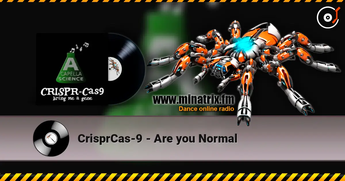 CrisprCas-9 - Are you Normal слухати онлайн у високій якості | Minatrix.FM