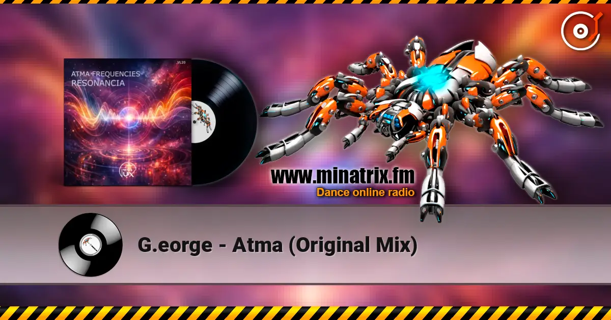 G.eorge - Atma (Original Mix) слухати онлайн у високій якості | Minatrix.FM