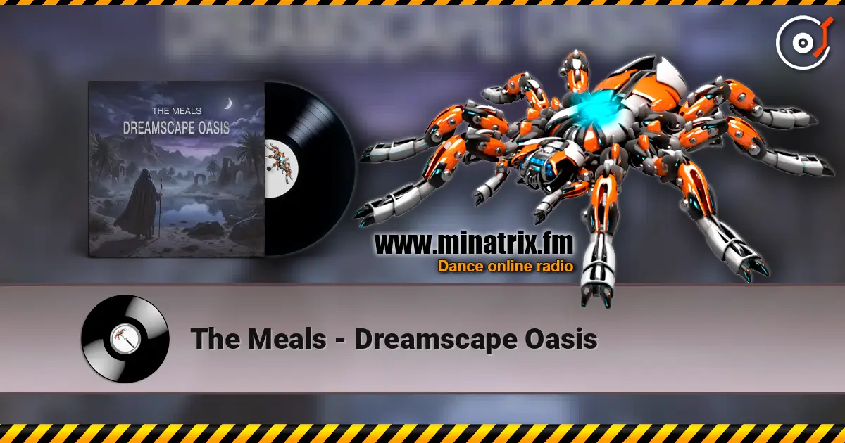 The Meals - Dreamscape Oasis слухати онлайн у високій якості | Minatrix.FM
