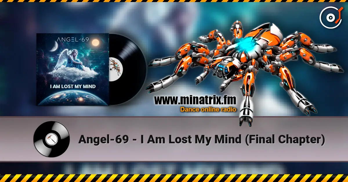 Angel-69 - I Am Lost My Mind (Final Chapter) слухати онлайн у високій якості | Minatrix.FM