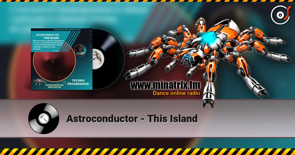 Astroconductor - This Island listen online in high quality | Minatrix.FM