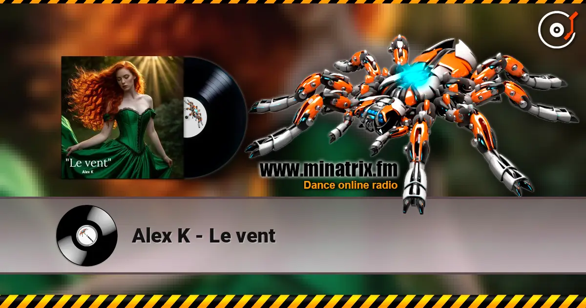 Alex K - Le vent слухати онлайн у високій якості | Minatrix.FM