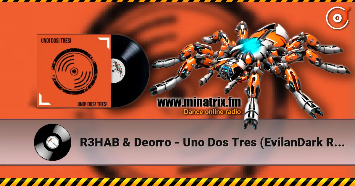 R3HAB & Deorro - Uno Dos Tres (EvilanDark Remix) слухати онлайн у високій якості | Minatrix.FM