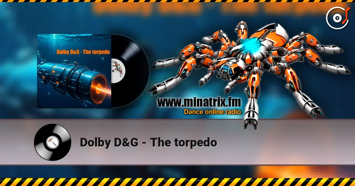 Dolby D&G - The torpedo listen online in high quality | Minatrix.FM