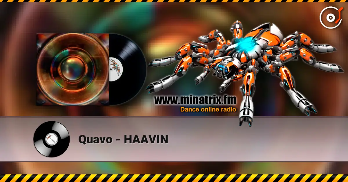Quavo - HAAVIN слухати онлайн у високій якості | Minatrix.FM