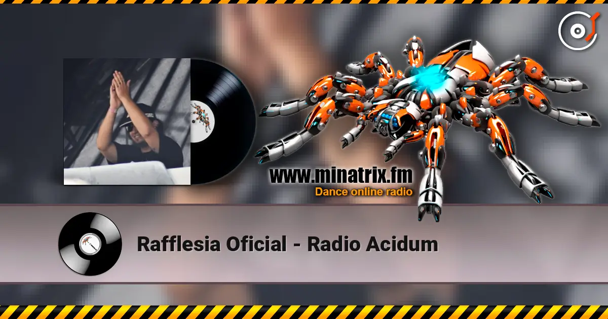 Rafflesia Oficial - Radio Acidum listen online in high quality | Minatrix.FM