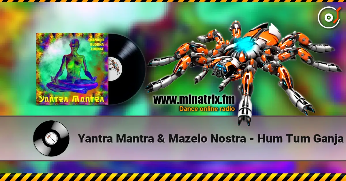 Yantra Mantra & Mazelo Nostra - Hum Tum Ganja слухати онлайн у високій якості | Minatrix.FM