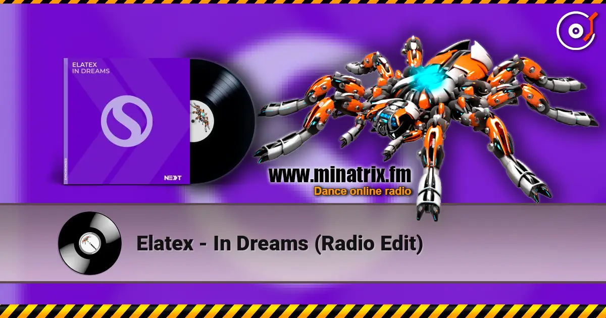 Elatex - In Dreams (Radio Edit) слухати онлайн у високій якості | Minatrix.FM