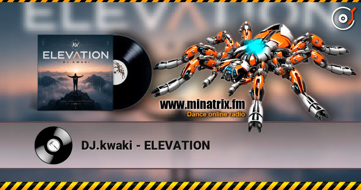 DJ.kwaki - ELEVATION слухати онлайн у високій якості | Minatrix.FM