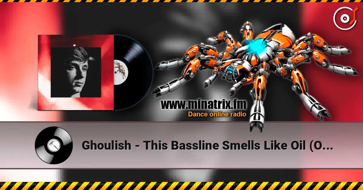 Ghoulish - This Bassline Smells Like Oil (Original Mix) слухати онлайн у високій якості | Minatrix.FM