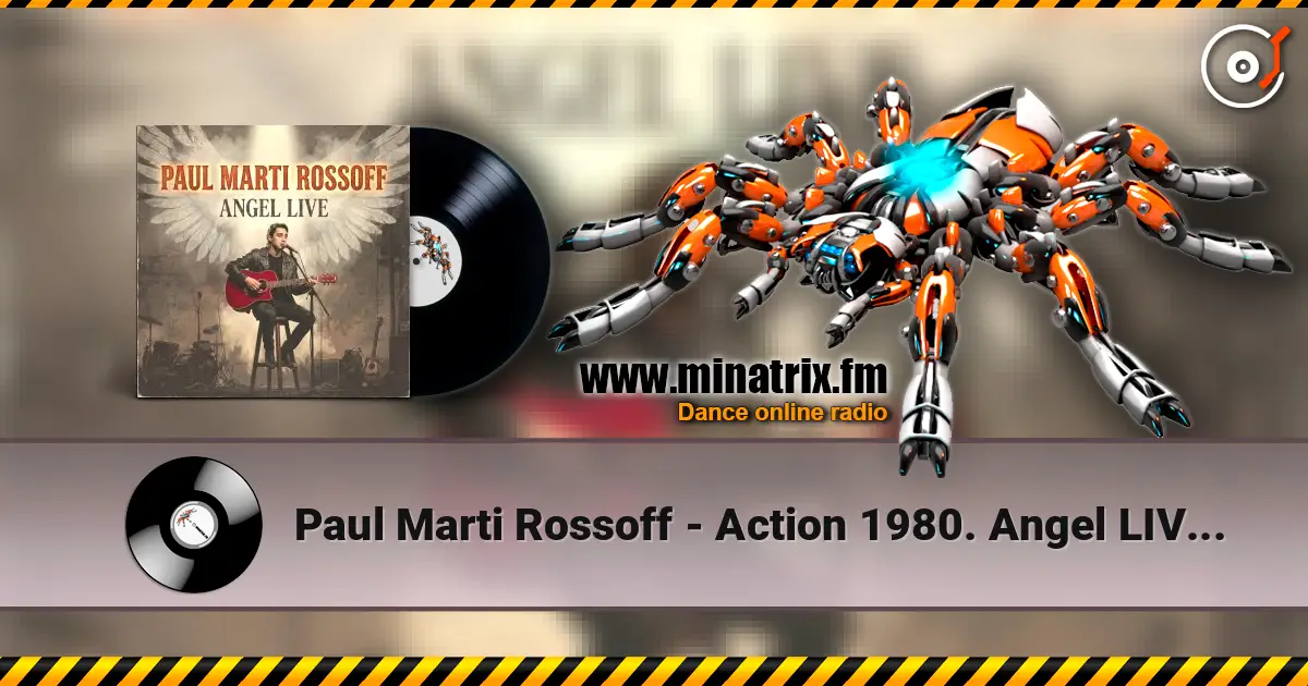 Paul Marti Rossoff - Action 1980. Angel LIVE. Foreign Univer Hall 1991 listen online in high quality | Minatrix.FM