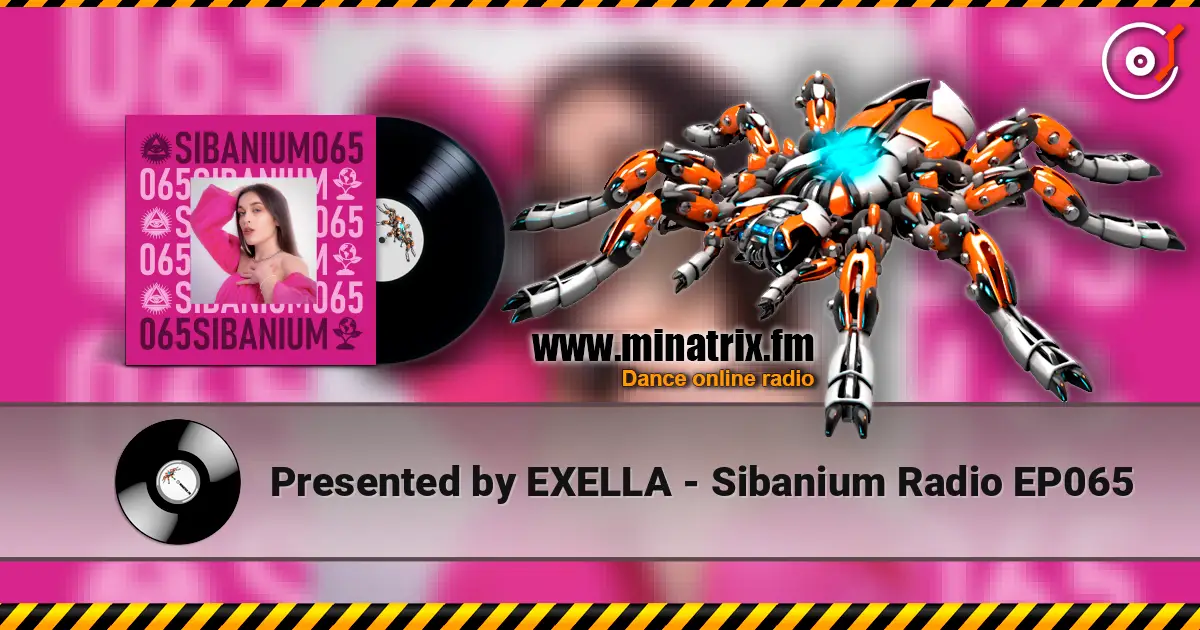 Presented by EXELLA - Sibanium Radio EP065 listen online in high quality | Minatrix.FM
