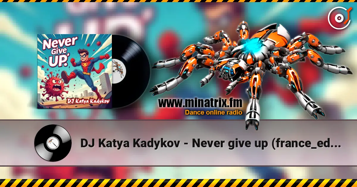 DJ Katya Kadykov - Never give up (france_edit) слухати онлайн у високій якості | Minatrix.FM