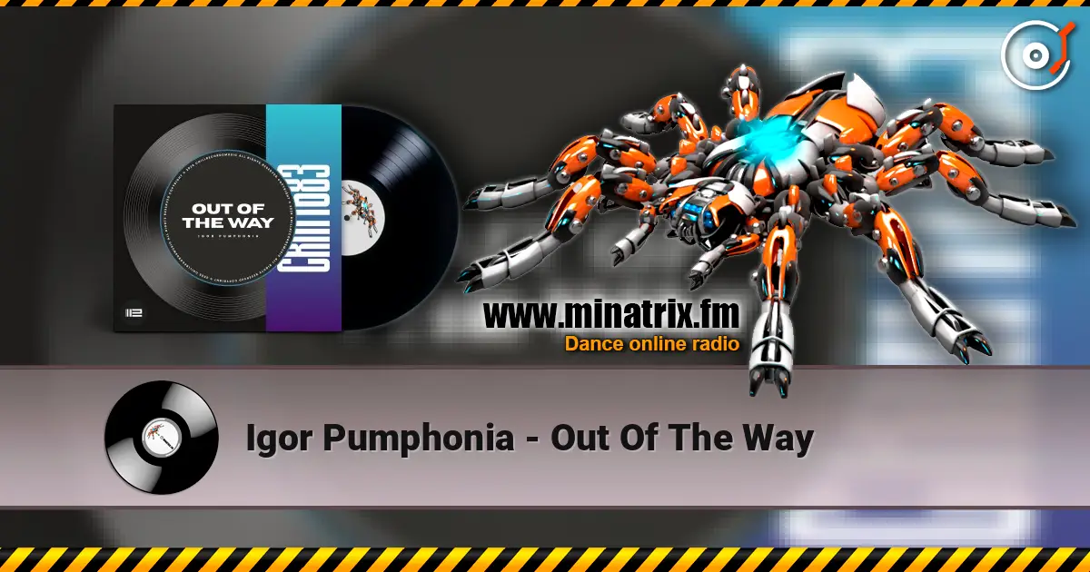 Igor Pumphonia - Out Of The Way слухати онлайн у високій якості | Minatrix.FM