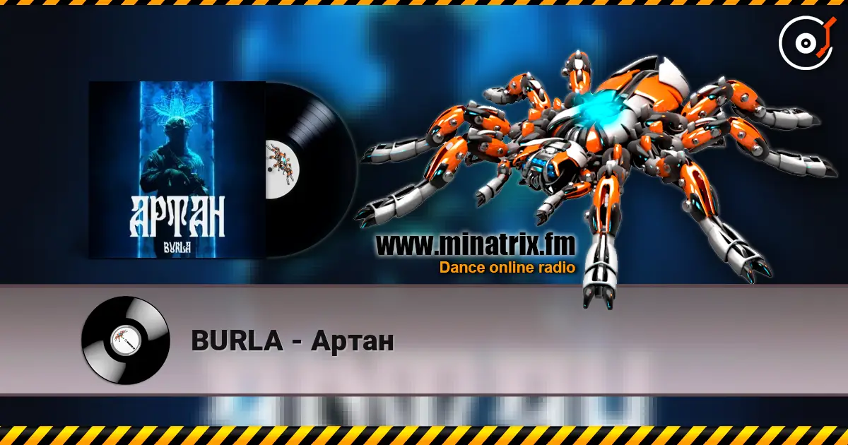 BURLA - Артан слухати онлайн у високій якості | Minatrix.FM