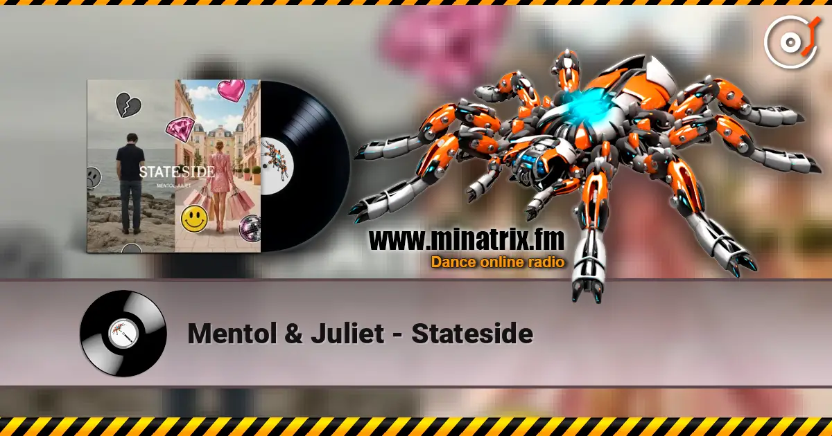 Mentol & Juliet - Stateside слухати онлайн у високій якості | Minatrix.FM
